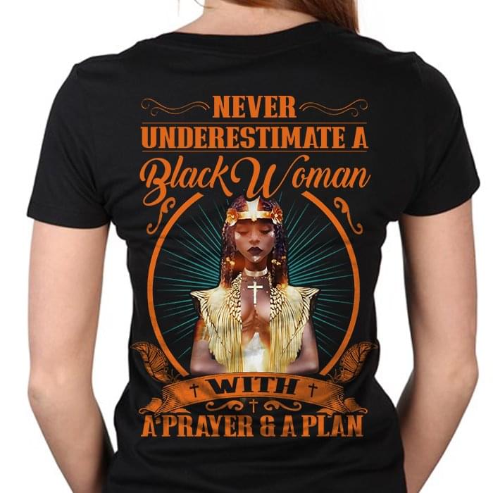 Never Underestimate A Black Woman With A Prayer & A Plan