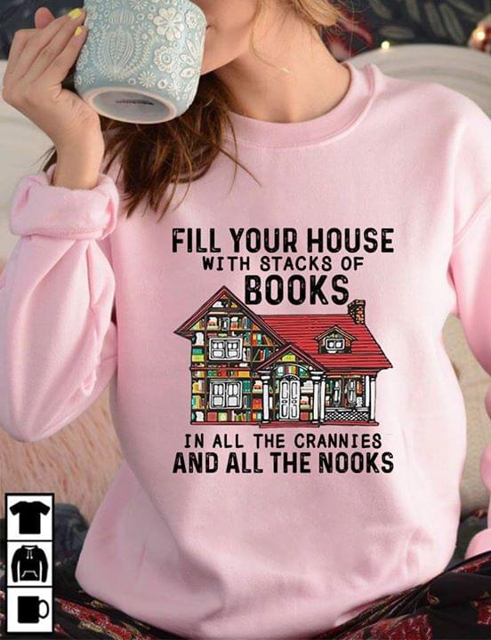 Fill Your House With Stacks Of Books in All The Crannies And All The Nooks