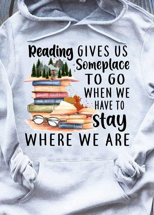 Reading Gives Us Someplace To Go When Have To Stay Where We Are