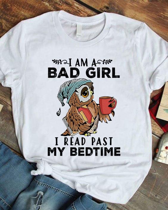 Owl I Am A Bad Girl I Read Past My Bedtime