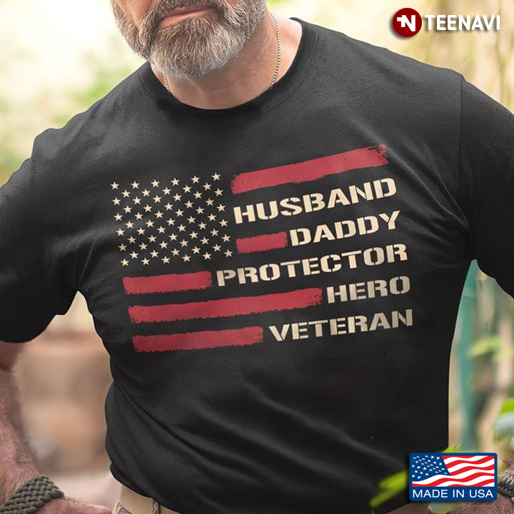 American Flag Husband Daddy Protector Hero Veteran