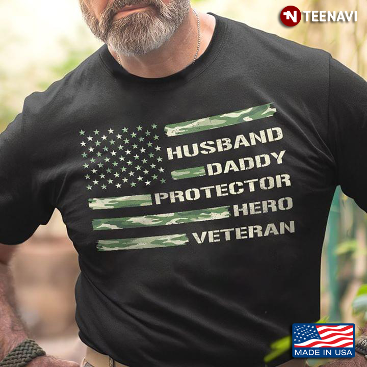 American Flag Husband Daddy Protector Hero Veteran New Version