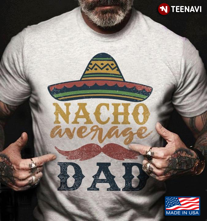 Hat And Beard Nacho Average Dad
