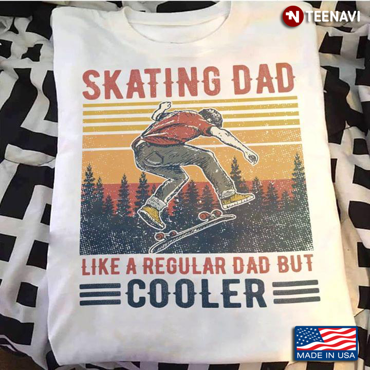 Skating Dad Like A Regular Dad But Cooler Vintage