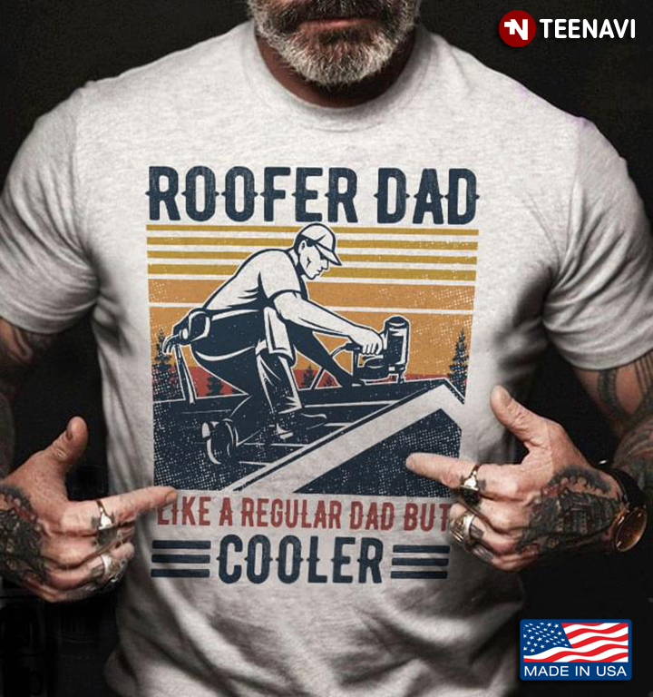 Roofer Dad Like A Regular Dad But Cooler Vintage