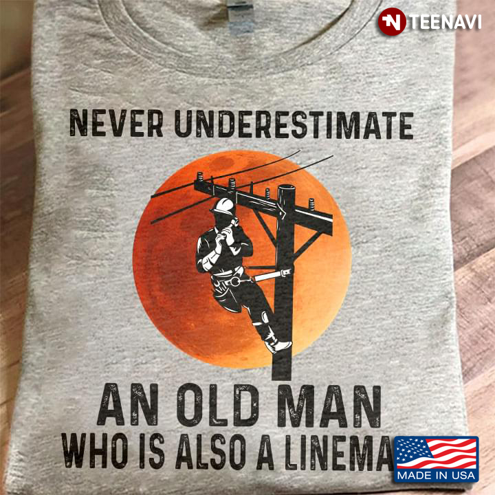 Electrical Repair Never Underestimate An Old Man Who Is Also A Lineman