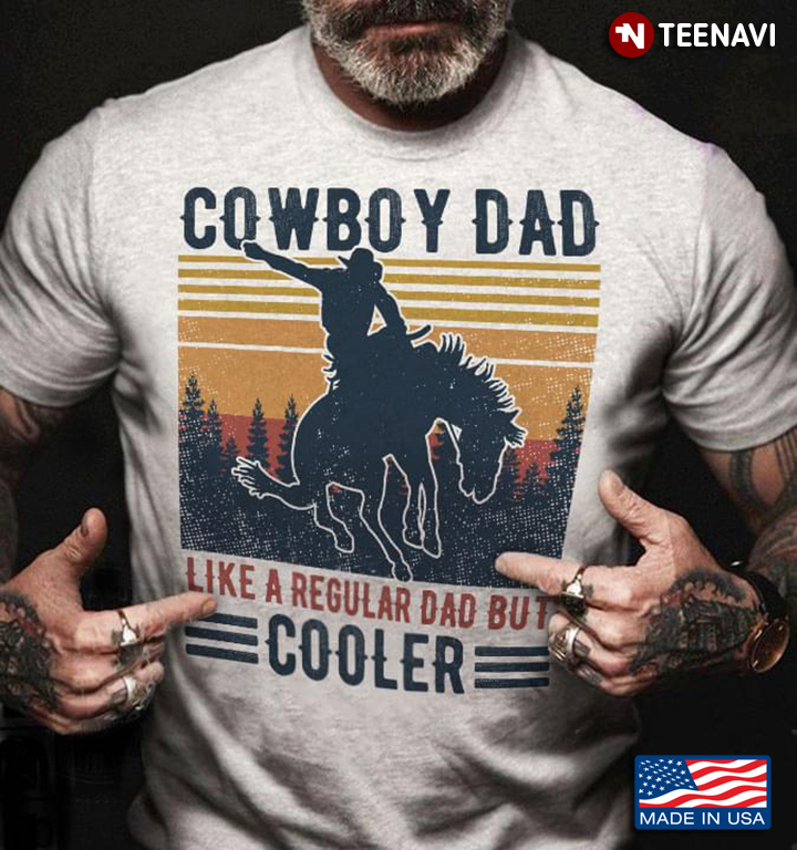 Cowboy Dad Like A Regular Dad But Cooler Vintage