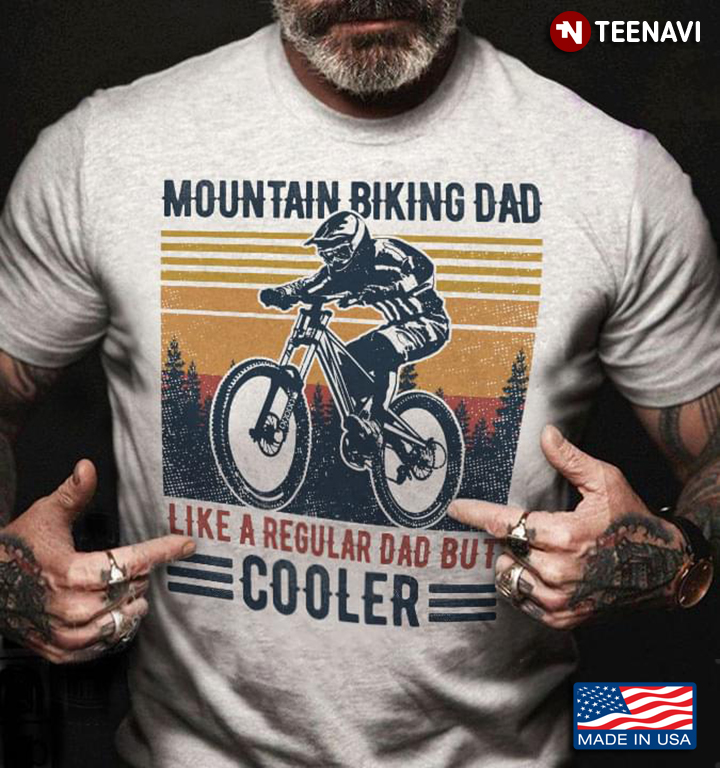 Mountain Biking Dad Like A Regular Dad But Cooler