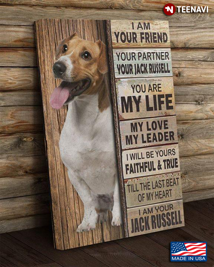 Cool Jack Russell I Am Your Friend Your Partner Your Jack Russell You Are My Life My Love My Leader