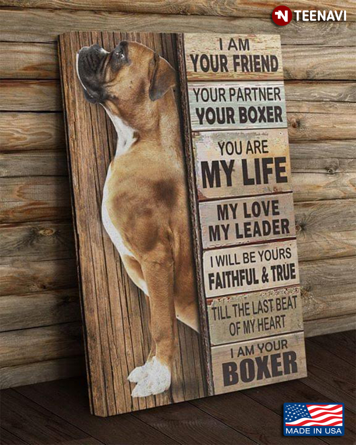 Cool Boxer I Am Your Friend Your Partner Your Boxer You Are My Life My Love My Leader