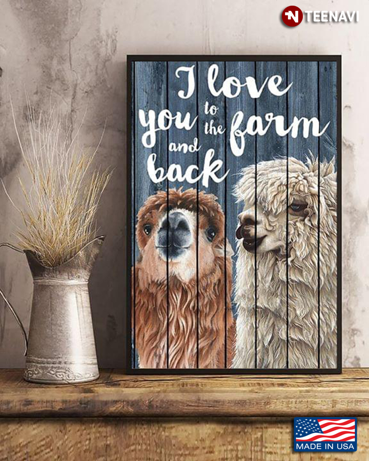 Funny White Alpaca & Brown Alpaca I Love You To The Farm And Back