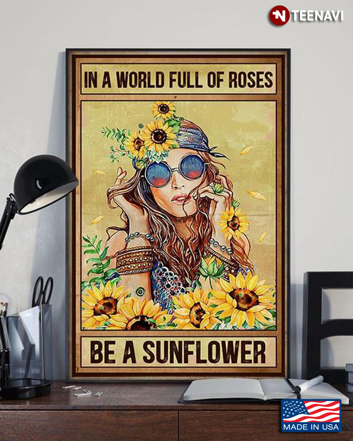 Vintage Hippie Girl Wearing Glasses In A World Full Of Roses Be A Sunflower