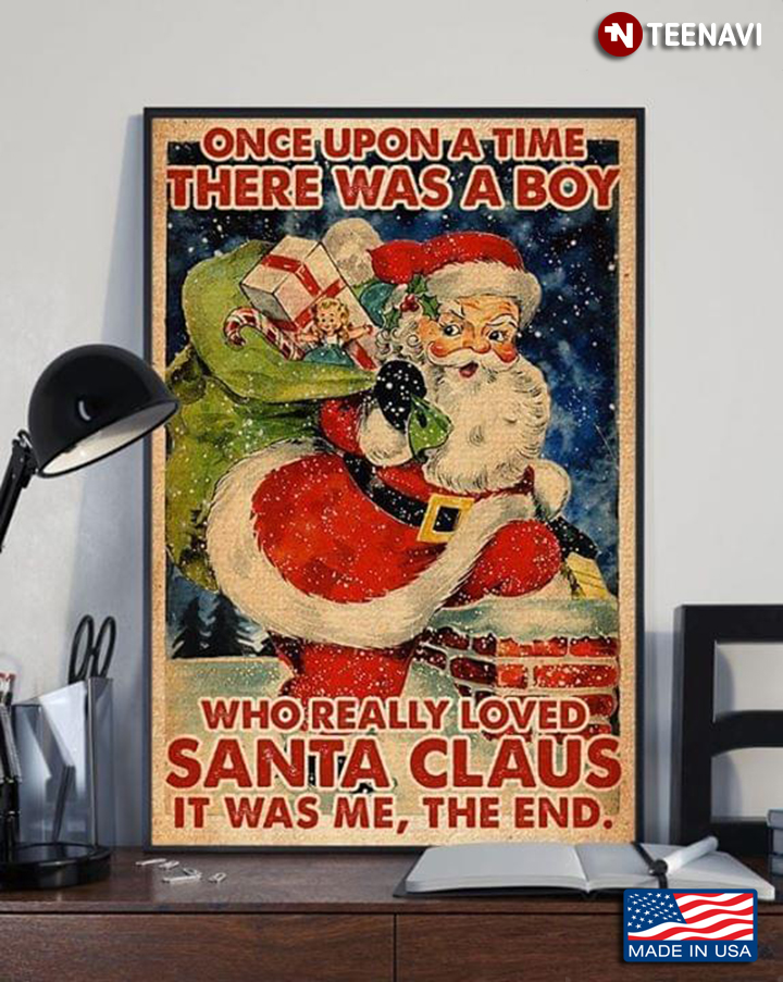 Vintage Once Upon A Time There Was A Boy Who Really Loved Santa Claus It Was Me The End