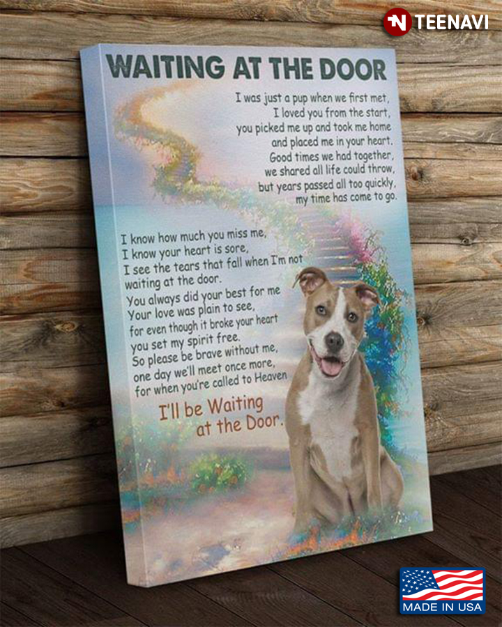 Pitbull Waiting At The Door I Was Just A Pup When We First Met I 