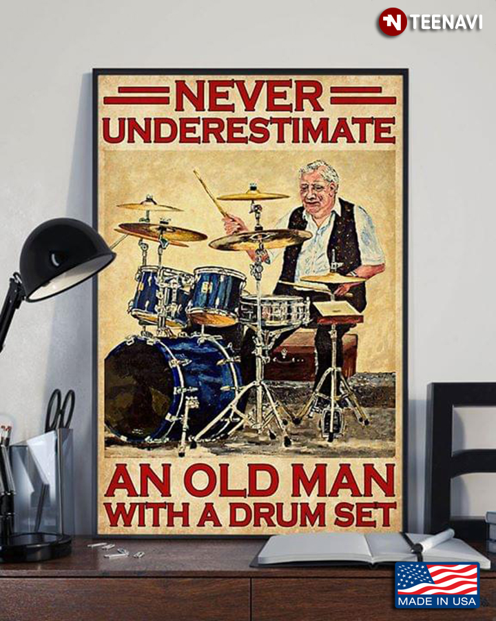 Vintage Drummer Never Underestimate An Old Man With A Drum Set