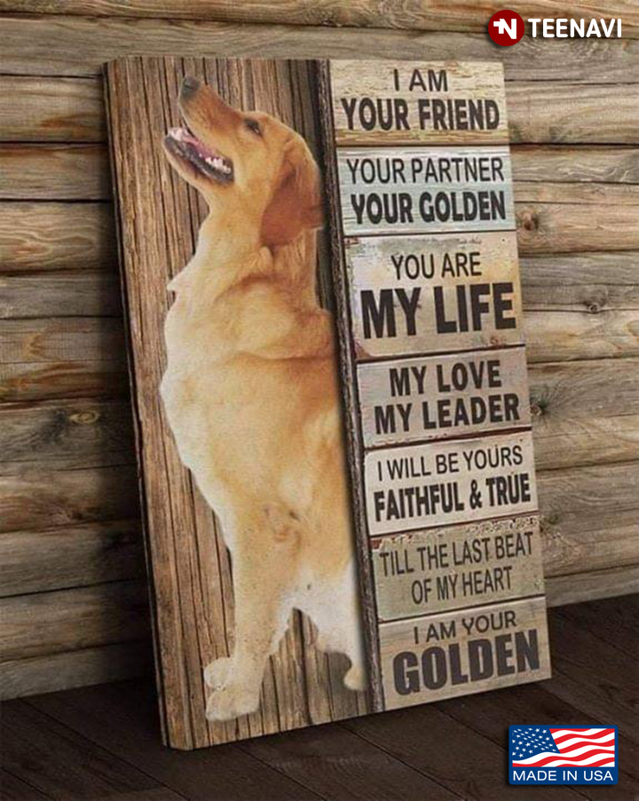 Vintage Golden Retriever I Am Your Friend Your Partner Your Golden You Are My Life My Love My Leader