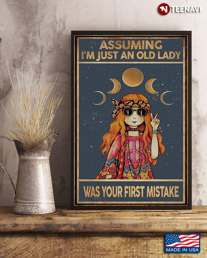 Vintage Hippie Peace Girl & Moon Assuming I’m Just An Old Lady Was Your First Mistake