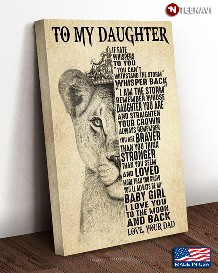 Vintage Lion Dad & Daughter To My Daughter If Fate Whispers To You “You Can’t Withstand The Storm”