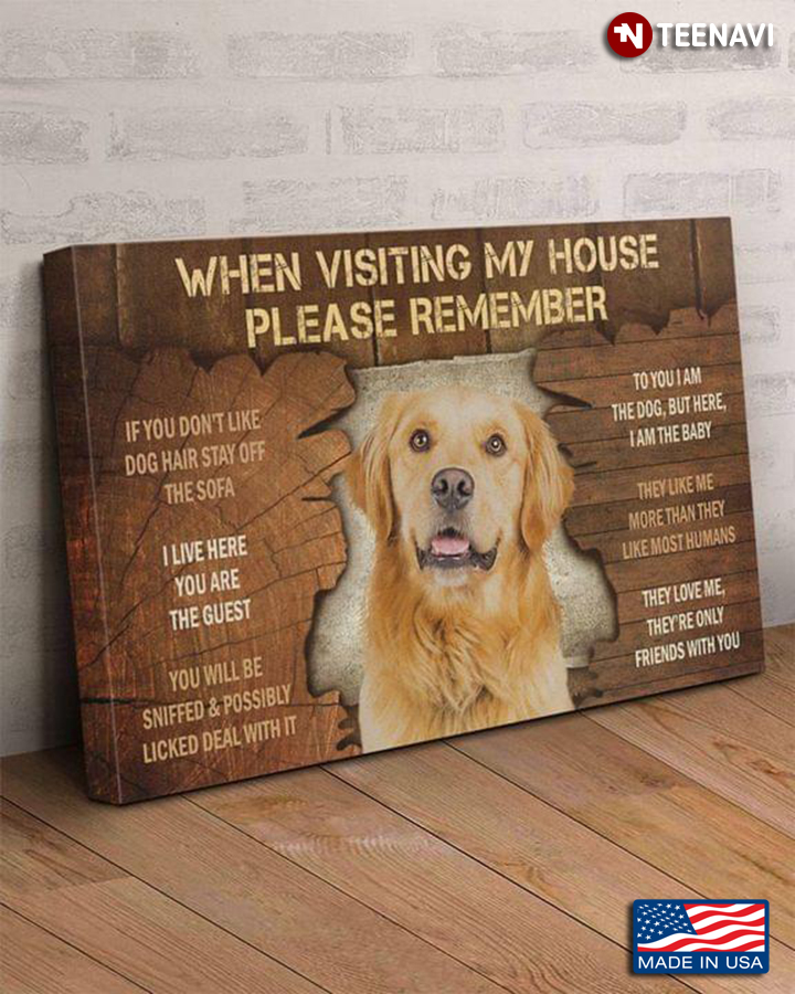 Vintage Golden Retriever When Visiting My House Please Remember If You Don’t Like Dog HairVintage Labrador R