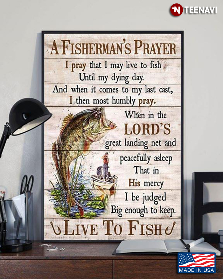 Vintage A Fisherman’s Prayer I Pray That I May Live To Fish Until My Dying Day