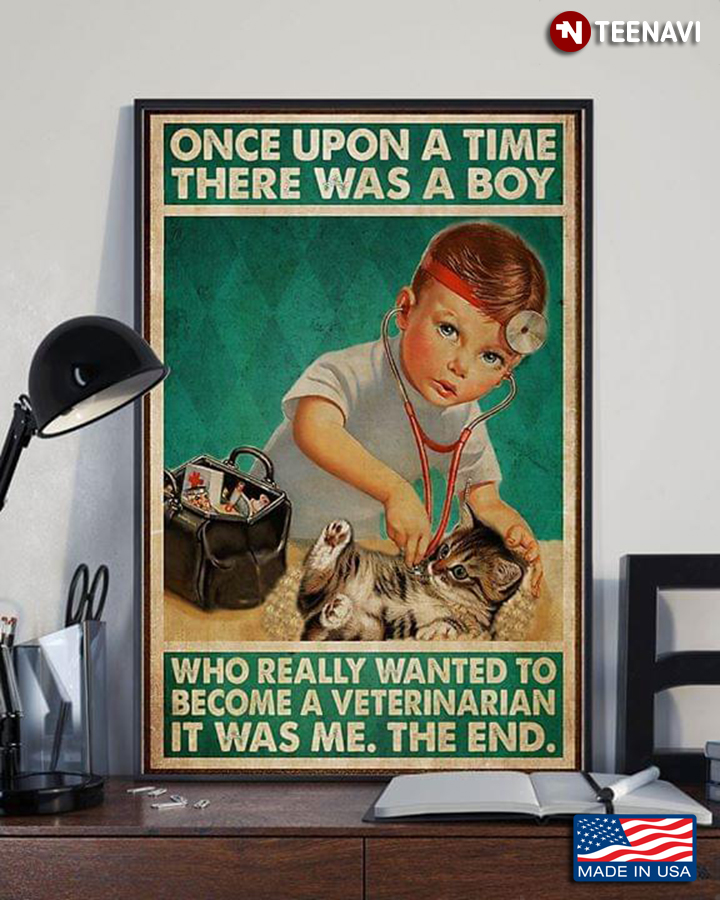 Vintage Once Upon A Time There Was A Boy Who Really Wanted To Become A Veterinarian
