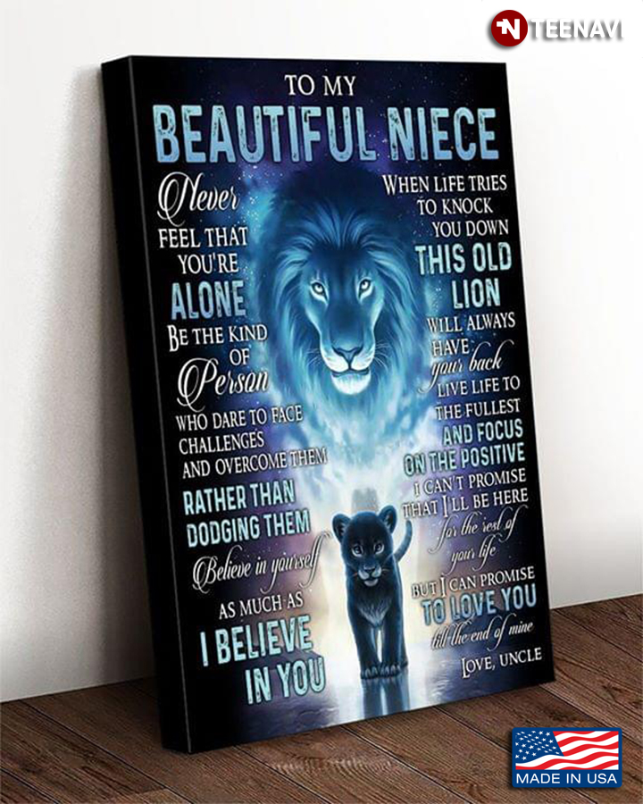 Lion Niece & Lion Uncle To My Beautiful Niece Never Feel That You're Alone Be The Kind Of Person
