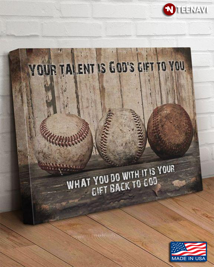 Vintage Baseball Your Talent Is God’s Gift To You What You Do With It Is Your Gift Back To God