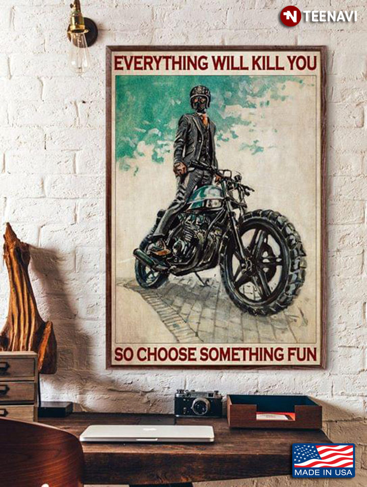 Vintage Biker With Mask Everything Will Kill You So Choose Something Fun