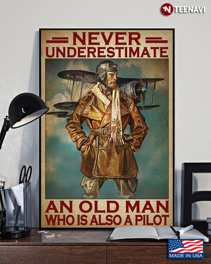 Vintage Never Underestimate An Old Man Who Is Also A Pilot