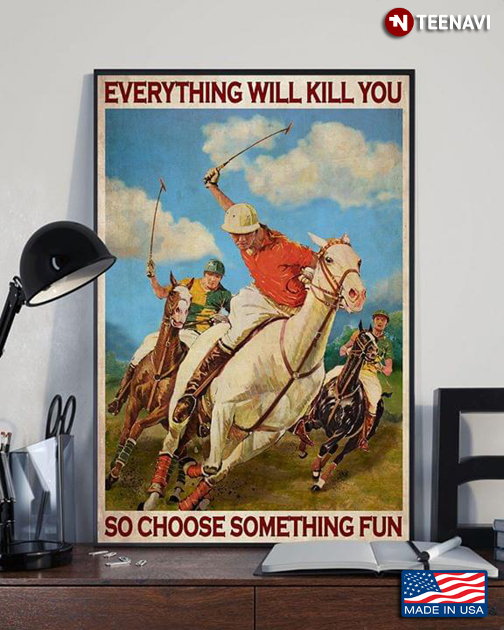 Vintage Three Horse Riders Everything Will Kill You So Choose Something Fun