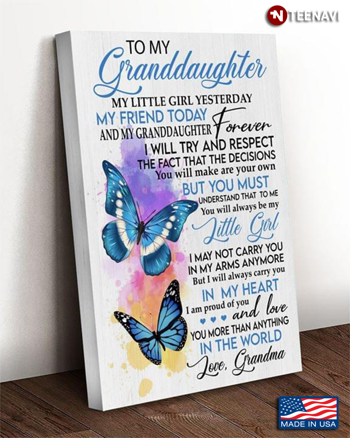 Butterflies To My Granddaughter My Little Girl Yesterday My Friend Today And My Granddaughter Forever
