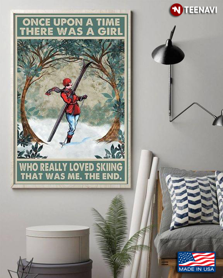 Vintage Once Upon A Time There Was A Girl Who Really Loved Skiing That Was Me The End