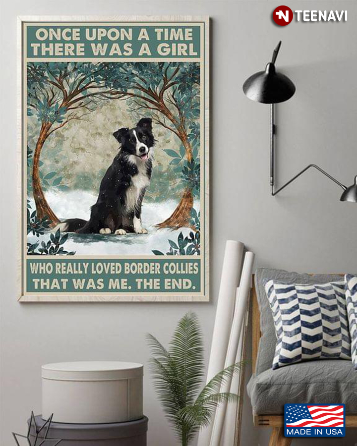 Vintage Once Upon A Time There Was A Girl Who Really Loved Border Collies That Was Me The End