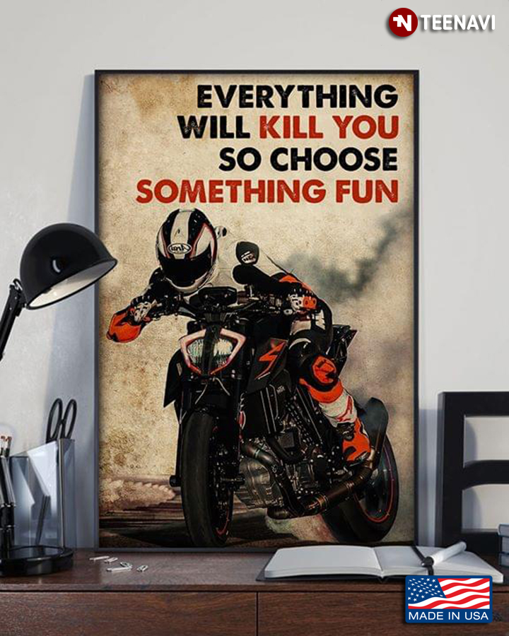 Vintage Racer Everything Will Kill You So Choose Something Fun