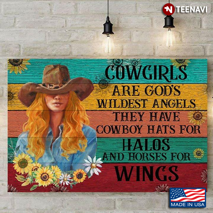 Vintage Blonde Cowgirl & Sunflowers Cowgirls Are God’s Wildest Angels They Have Cowboy Hats For Halos