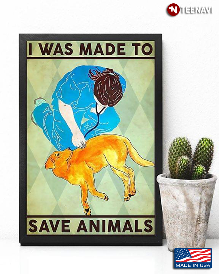 Vintage Veterinarian I Was Made To Save Animals