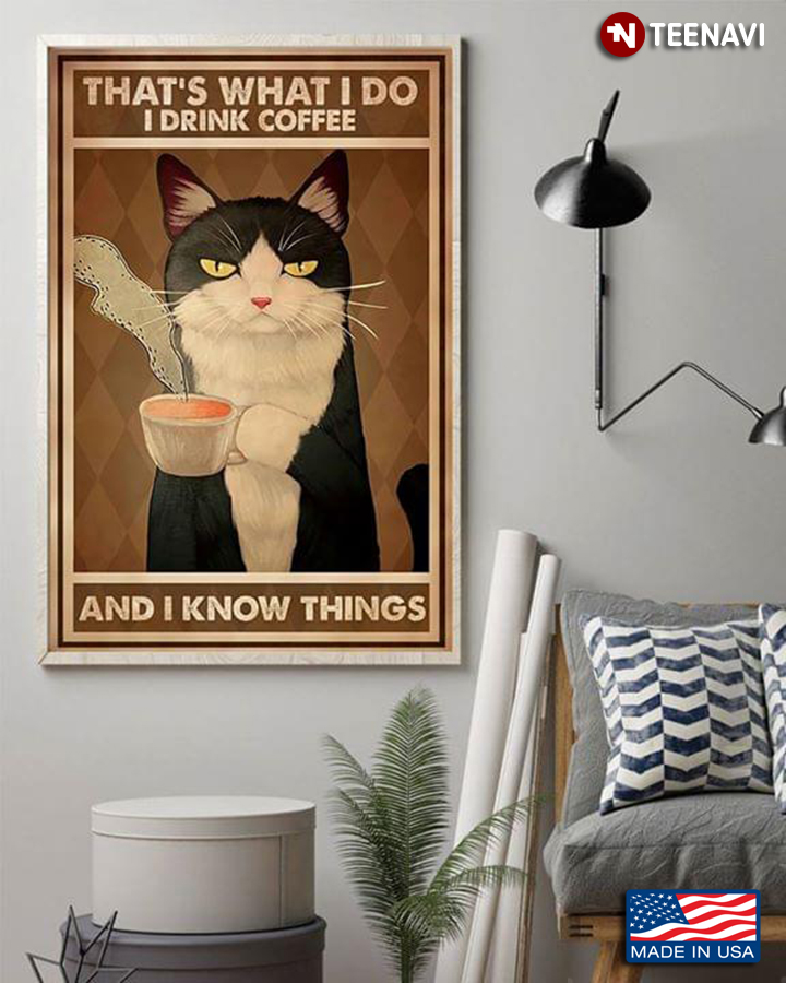 Vintage Tuxedo Cat That’s What I Do I Drink Coffee And I Know Things