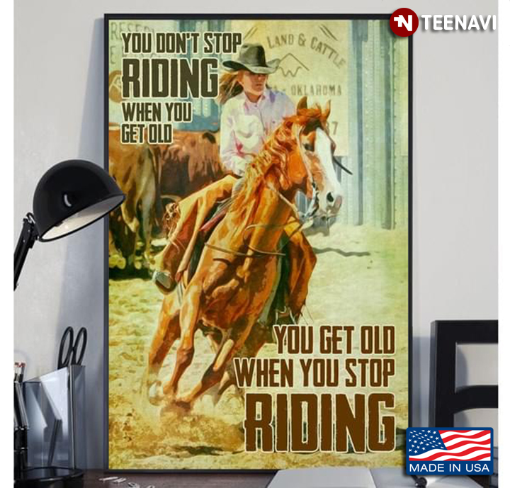 Vintage Cowgirl You Don’t Stop Riding When You Get Old You Get Old When You Stop Riding