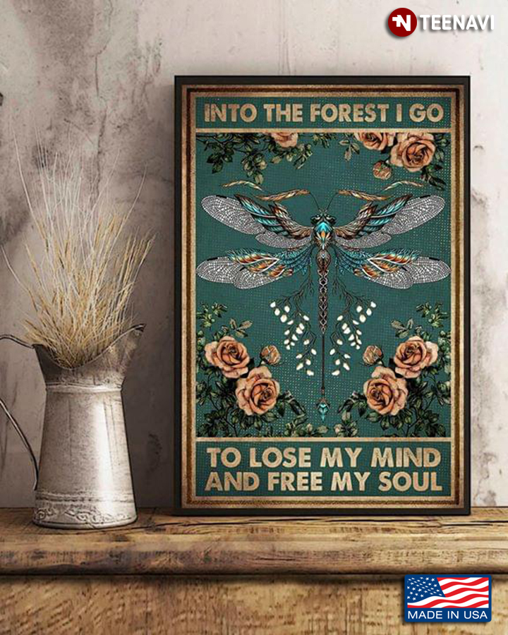 Vintage Dragonfly & Roses Into The Forest I Go To Lose My Mind And Free My Soul