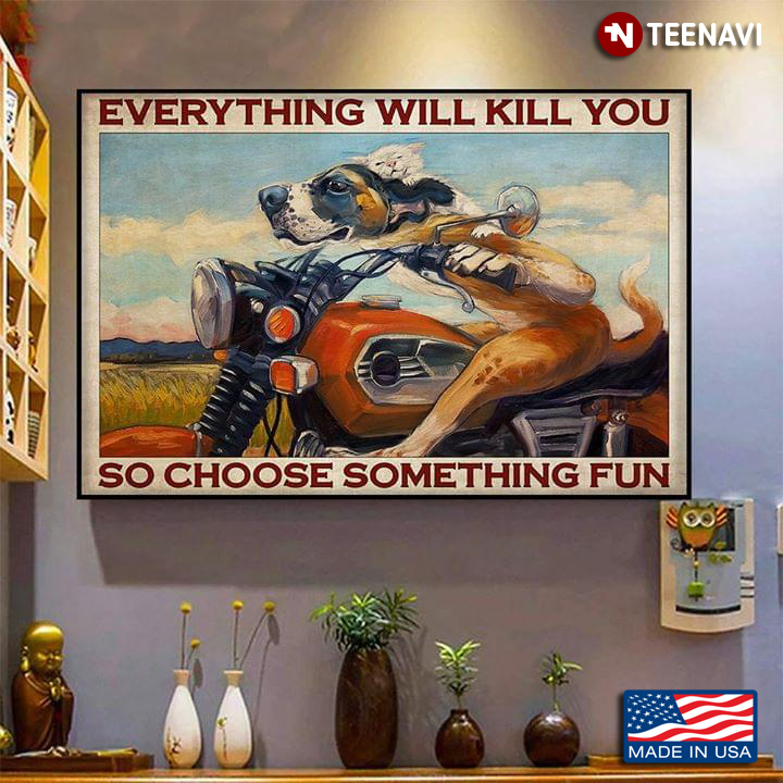Vintage Dachshund & White Kitten Riding Motorcycle Everything Will Kill You So Choose Something Fun