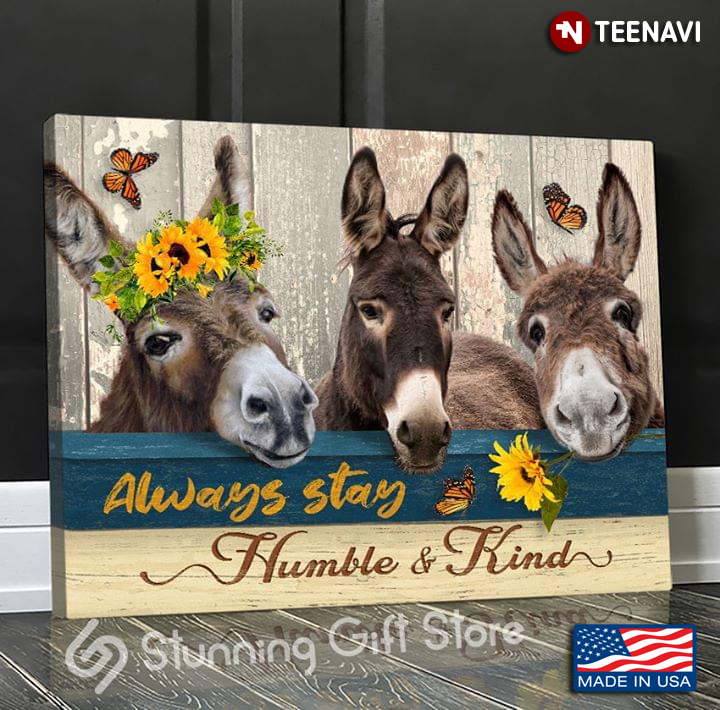 Vintage Three Little Donkeys With Sunflowers And Butterflies Always Stay Humble & Kind