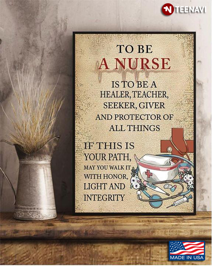 Vintage Floral Nurse To Be A Nurse Is To Be A Healer, Teacher, Seeker, Giver And Protector Of All Things