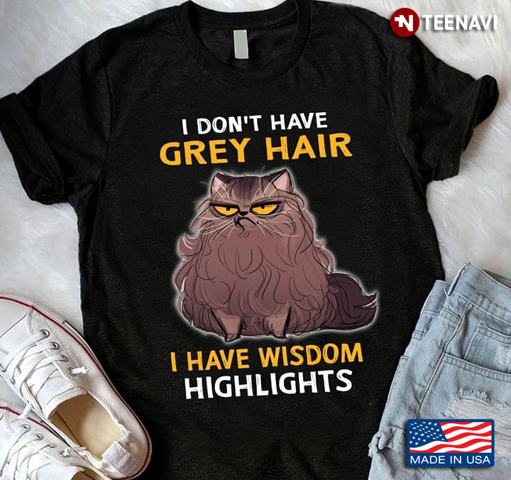 Owl I Don't Have Grey Hair I Have Wisdom Highlights