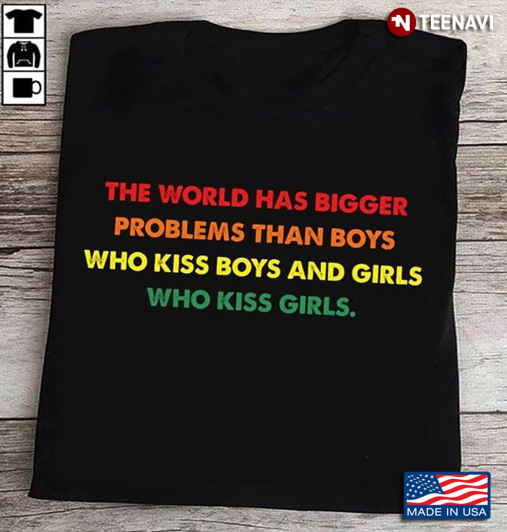 The World Has Bigger Problems Than Boys Who Kiss Boys And Girls Who Kiss Girls