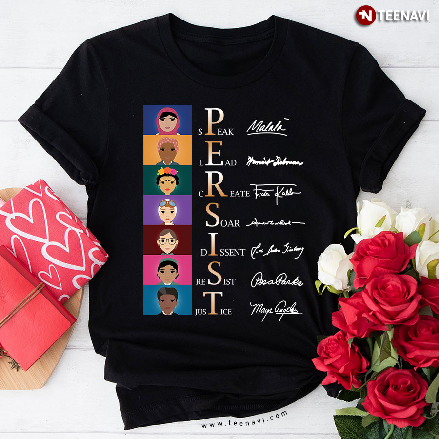 Persist Speak Lead Create Soar Dissent Resist Justice Feminist Signatures T-Shirt