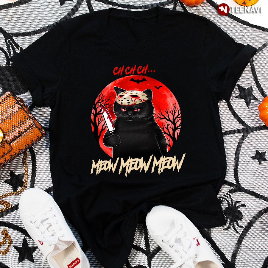 Ch Ch Ch Meow Meow Meow Jason Voorhees Cat Halloween New Style T-Shirt
