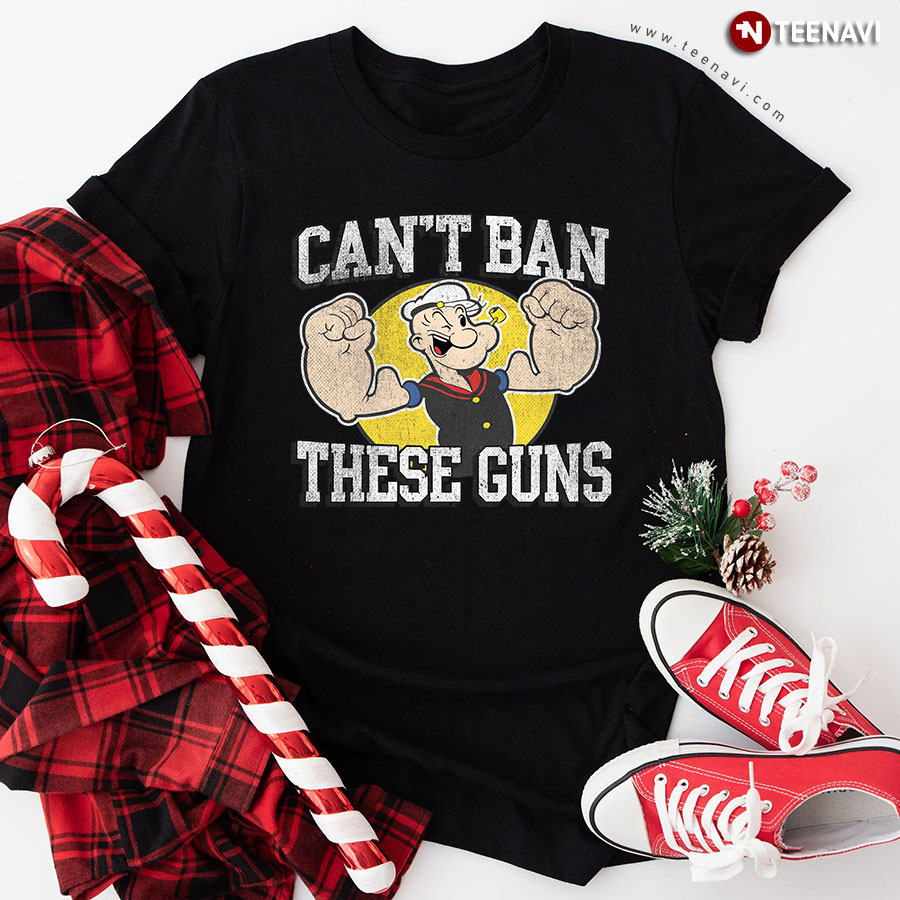 Popeye Can't Ban These Guns T-Shirt