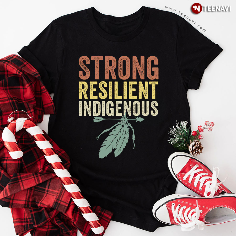 Strong Resilient Indigenous T-Shirt - Unisex Tee