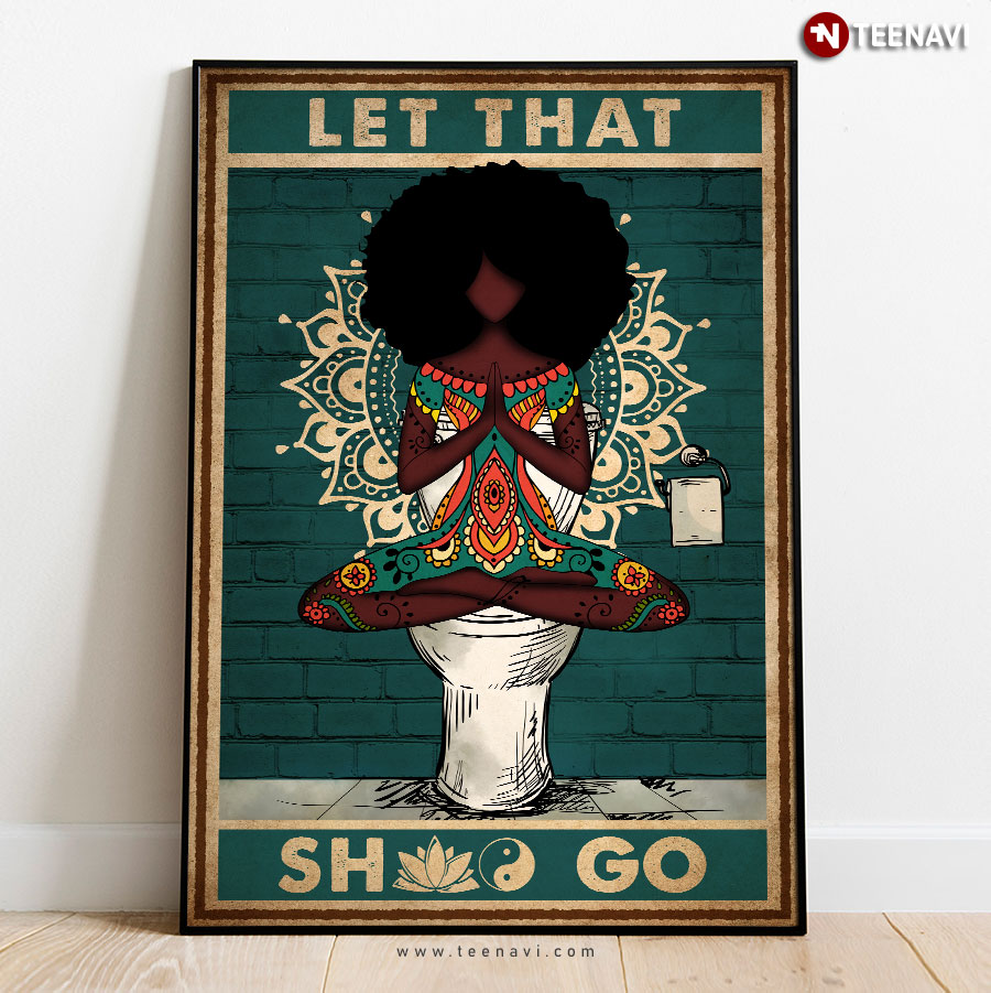 Vintage Black Girl Sitting On Toilet Seat & Doing Yoga Let That Shit Go Poster