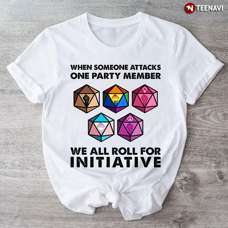 When Someone Attacks One Party Member We All Roll For Initiative LGBT Black Lives Matter T-Shirt